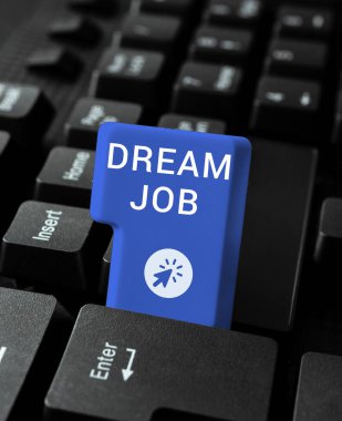 Writing displaying text Dream Job, Concept meaning An act that is paid of by salary and giving you hapiness