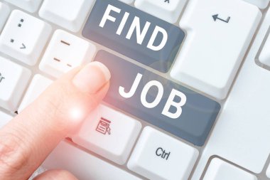 Hand writing sign Find Job, Business approach An act of person to find or search work suited for his profession