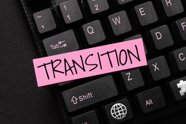 Handwriting text Transition, Word for a dramatic or sweeping alteration of shape or appearance