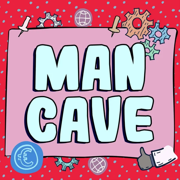 Conceptual display Man Cave, Word for a room, space or area of a dwelling reserved for a male person
