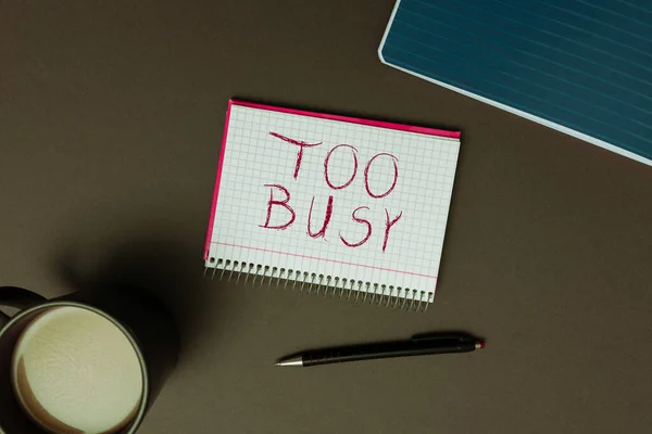 Text Sign Showing Too Busy Concept Meaning Time Relax Idle — Stock Photo, Image