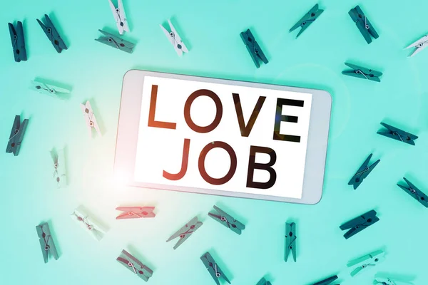 Hand writing sign Love Job, Business approach designed to help locate a fulfilling job that is right for us