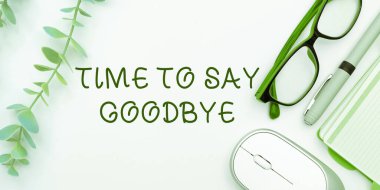 Inspiration showing sign Time To Say Goodbye, Business overview Bidding Farewell So Long See You Till we meet again clipart
