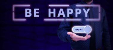 Text showing inspiration Be Happy, Concept meaning live every moment as the last love your life work family