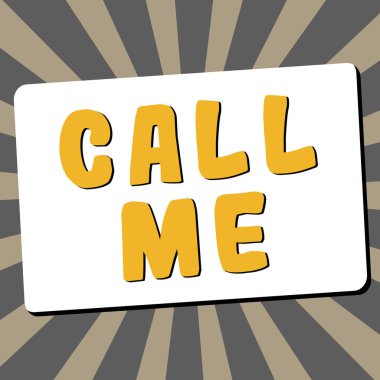 Conceptual caption Call Me, Word for Asking for communication by telephone to talk about something