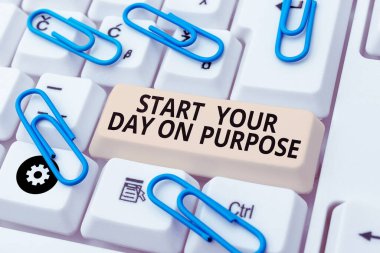 Text showing inspiration Start Your Day On Purpose, Internet Concept Have clean ideas of what you are going to do