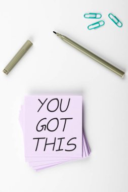 Inspiration showing sign You Got This, Conceptual photo to encourage someone to succeed in dealing with something