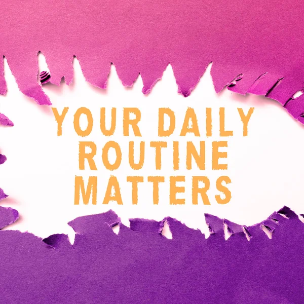 Text Sign Showing Your Daily Routine Matters Concept Meaning Have — Stok fotoğraf