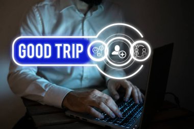 Inspiration showing sign Good Trip, Word Written on A journey or voyage,run by boat,train,bus,or any kind of vehicle