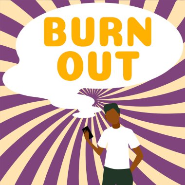 Text caption presenting Burn Out, Business approach Feeling of physical and emotional exhaustion Chronic fatigue
