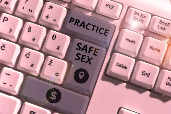 Text showing inspiration Practice Safe Sex, Concept meaning intercourse in which measures are taken to avoid sexual contact disease