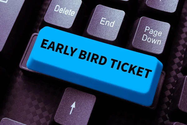 Text sign showing Early Bird Ticket, Internet Concept Buying a ticket before it go out for sale in regular price