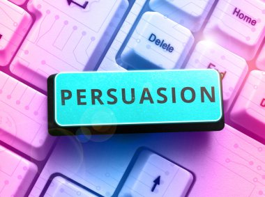 Inspiration showing sign Persuasion, Business showcase the action or fact of persuading someone or of being persuaded to do