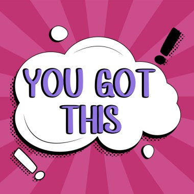 Text caption presenting You Got This, Business overview to encourage someone to succeed in dealing with something