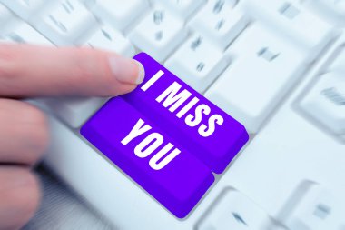Conceptual display I Miss You, Business concept Feeling sad because you are not here anymore loving message