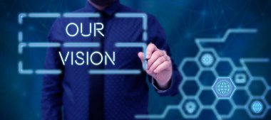 Conceptual display Our Vision, Business idea plan for next five to ten years about company goals to be made