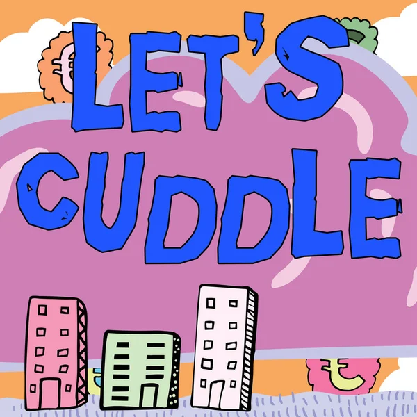 Text Caption Presenting Lets Cuddle Word Written Asking Hold Close — Zdjęcie stockowe