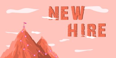Handwriting text New Hire, Business approach someone who has not previously been employed by the organization