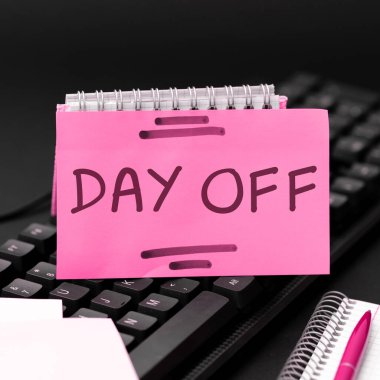 Handwriting text Day Off, Word for when you do not go to work even though it is usually a working day