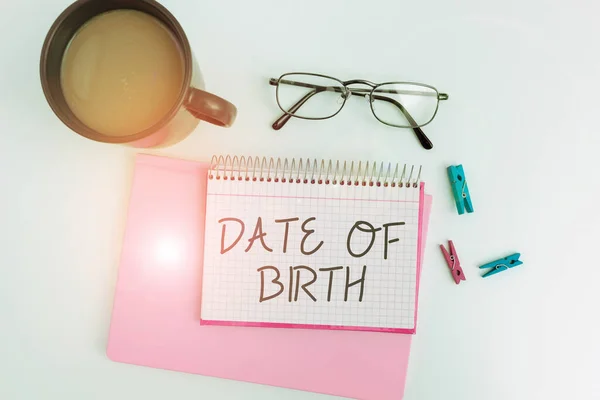 Writing displaying text Date Of Birth, Concept meaning Day when someone is born new baby coming pregnant lady