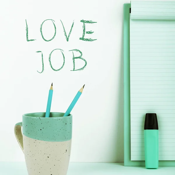 Handwriting text Love Job, Concept meaning designed to help locate a fulfilling job that is right for us