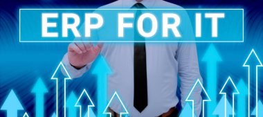 Sign displaying Erp For It, Concept meaning Enterprise resource planning software for integrate applications