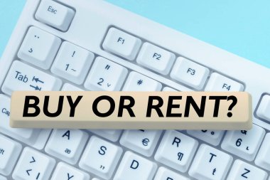 Conceptual caption Buy Or Rent, Concept meaning Doubt between owning something get it for rented