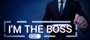 Conceptual display IM The Boss, Word Written on Be the one that gives orders on a job or particular situation