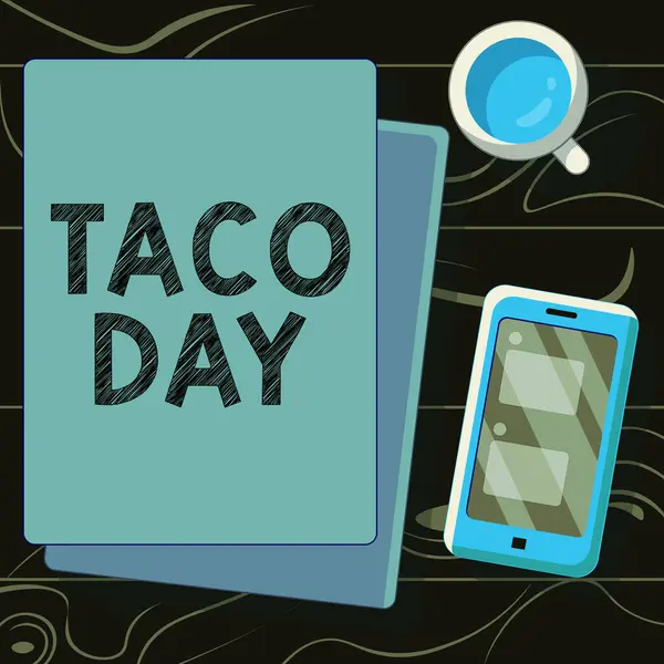 Inspiration Showing Sign Taco Day Concept Meaning Celebratory Day Promotes — Stock Photo, Image