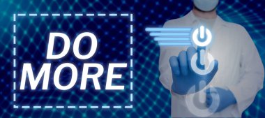 Writing displaying text Do More, Word Written on act of being productive or creative with less money or resources