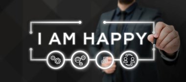Text showing inspiration I Am Happy, Word for To have a fulfilled life full of love good job happiness