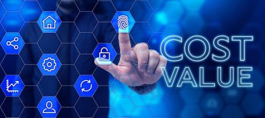 Writing displaying text Cost Value, Business approach The amount that usualy paid for a item you buy or hiring a person