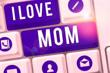 Handwriting text I Love Mom, Business idea Good feelings about my mother Affection loving happiness