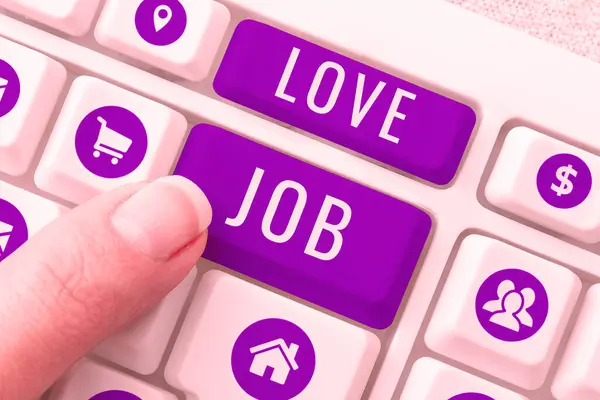 Yazısı Tabelası Love Job Bizim Için Doğru Olan Işi Bulmak — Stok fotoğraf