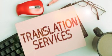 Inspiration showing sign Translation Services, Concept meaning organization that provide people to translate speech