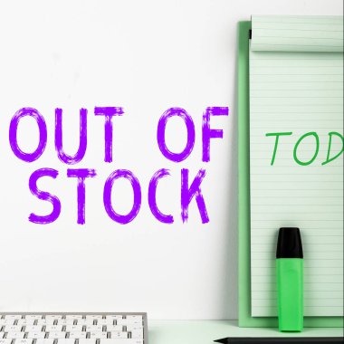 Text sign showing Out Of Stock, Business overview Not available anymore outside the standard rate of market