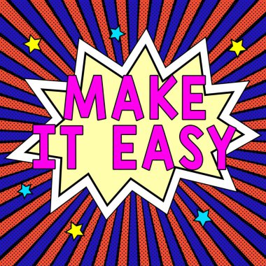 Text caption presenting Make It Easy, Word Written on Smart approach Effortless Free from worries or difficulties