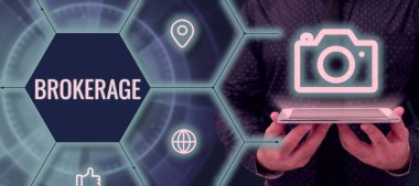 Hand writing sign Brokerage, Business showcase serves as a trusted agent or intermediary in commercial negotiations