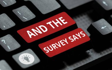 Text caption presenting And The Survey Says, Conceptual photo doing poll and bring the results discuss with others