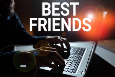 Writing displaying text Best Friends, Business idea A person you value above other persons Forever buddies