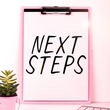Text sign showing Next Steps, Business showcase numper of process going to be made after current one planning