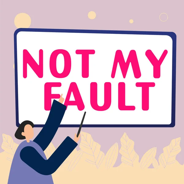 Text sign showing Not My Fault, Concept meaning To make excuses to avoid being accused for a mistake error