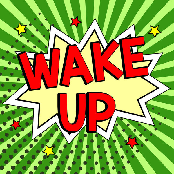 Sign displaying Wake Up, Business showcase an instance of a person waking up or being woken up Rise up