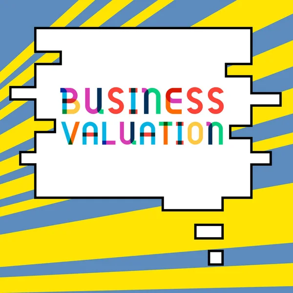 Text showing inspiration Business Valuation, Business showcase determining the economic value of a whole business