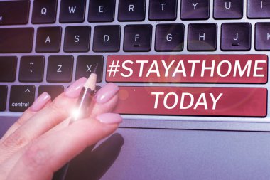 Conceptual display Stayathome, Concept meaning a trending label in social media related to the coronvirus outbreak