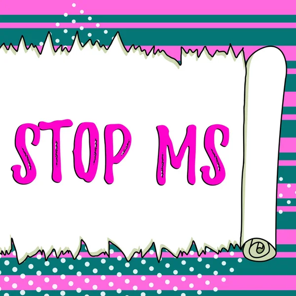 Handwriting text Stop Ms, Concept meaning prevent disease marked by patches of hardened tissue in the brain and spinal cord