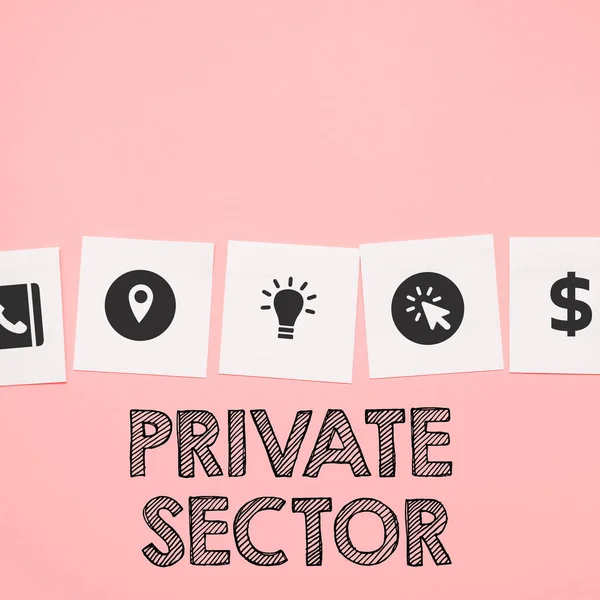 Writing displaying text Private Sector, Business showcase a part of an economy which is not controlled or owned by the government