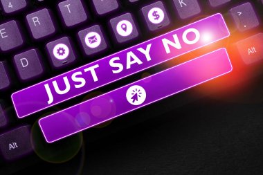 Handwriting text Just Say No, Business approach Do not be afraid of giving negative answers to some things