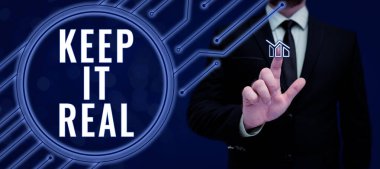 Writing displaying text Keep It Real, Word for Be yourself honest authentic genuine tell the truth always