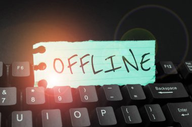 Sign displaying Offline, Business concept Not having directly connected to a computer or external network
